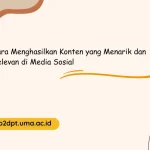 Panduan Membuat Konten Media Sosial Yang Menarik