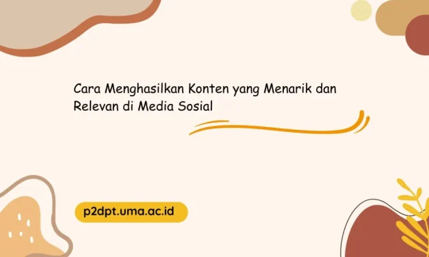Panduan Membuat Konten Media Sosial Yang Menarik