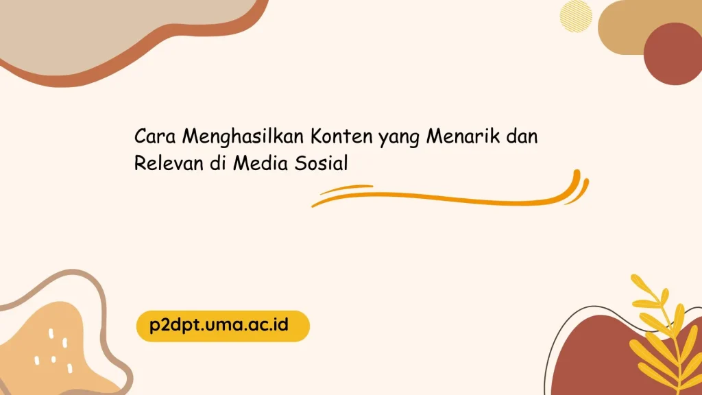 Panduan Membuat Konten Media Sosial Yang Menarik