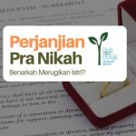 Prenuptial Agreement Dan Hal Perlu Dipahami Sebelum Menikah